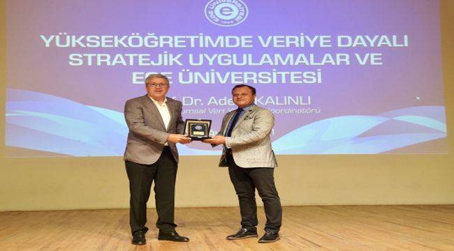 EÜ'de "Yükseköğretimde Veriye Dayalı Stratejik Uygulamalar Ve Ege Üniversitesi" Konferansı