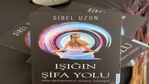 Sibel Uzun'un İlk Kitabı "Işığın Şifa Yolu" Çıktı