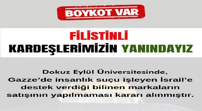 DEÜ İsrail Mallarını Boykot Ediyor