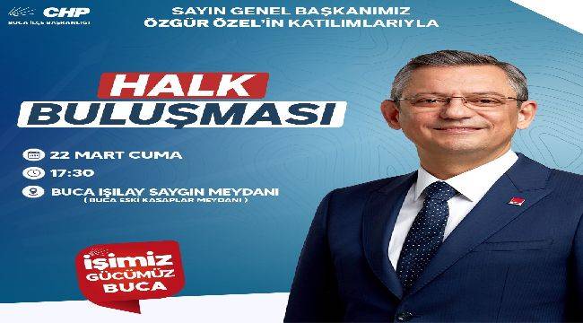 Özgür Özel Bucalılar'la Buluşuyor