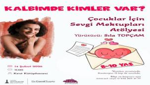 "Kalbimde Kimler Var?" atölyesi 14 Şubat'ta çocuklarla buluşuyor